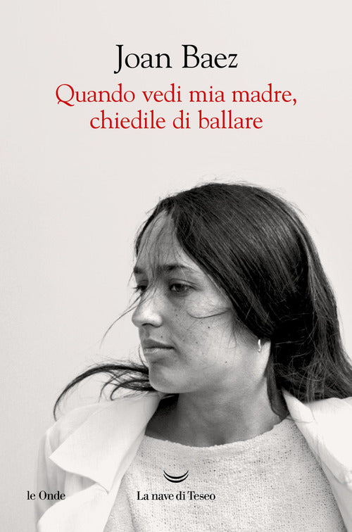 Quando vedi mia madre, chiedile di ballare