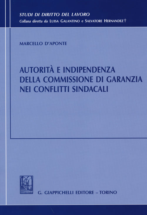 Autorit e indipendenza della commissione di garanzia nei conflitti sindacali