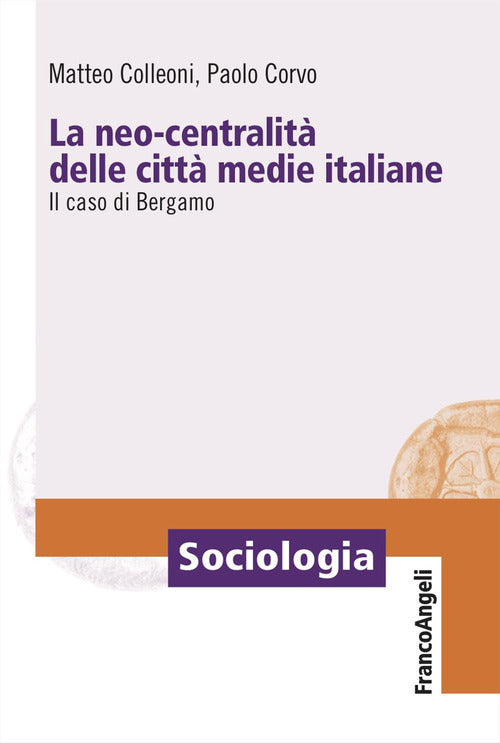 La neo-centralit delle citt medie italiane. Il caso di Bergamo