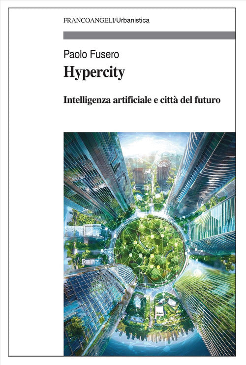 Hypercity. Intelligenza artificiale e citt del futuro