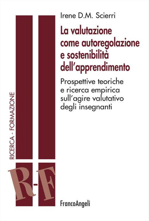 La valutazione come autoregolazione e sostenibilit dell'apprendimento. Prospettive teoriche e ricerca empirica sull'agire valutativo degli insegnanti