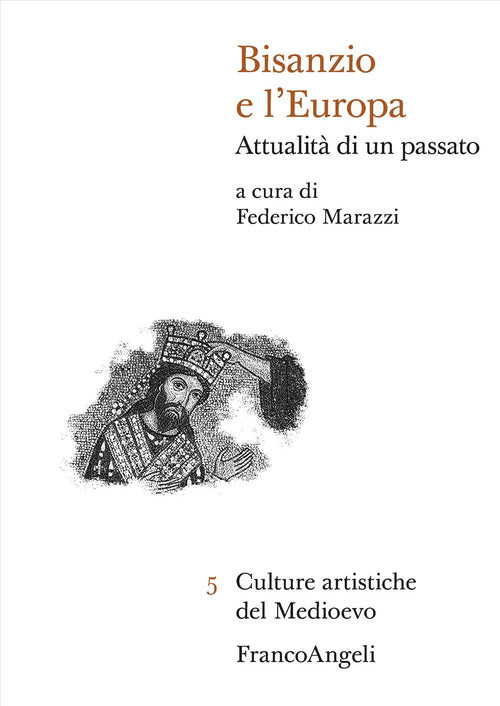 Bisanzio e l'Europa. Attualit di un passato