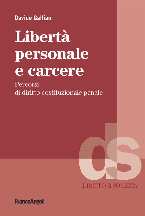 Libert personale e carcere. Percorsi di diritto costituzionale penale
