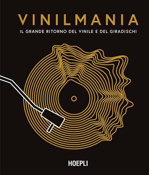 Vinilmania. Il grande ritorno del vinile e del giradischi