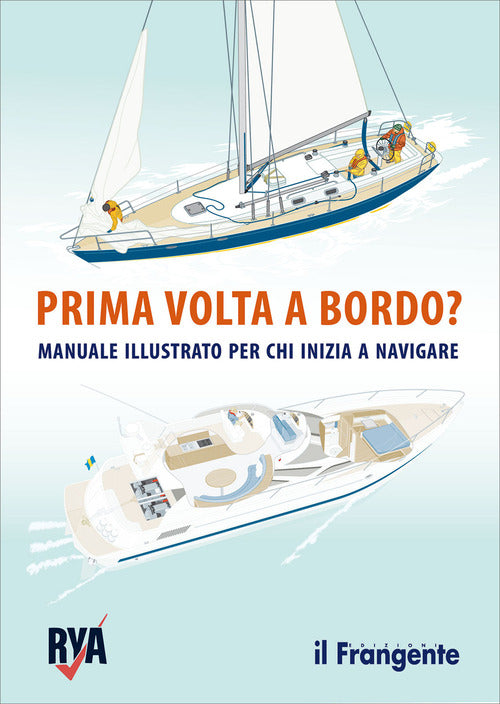 Prima volta a bordo? Manuale illustrato per chi inizia a navigare