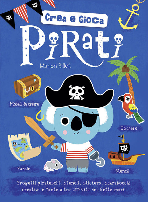 Pirati. Crea e gioca. Con adesivi