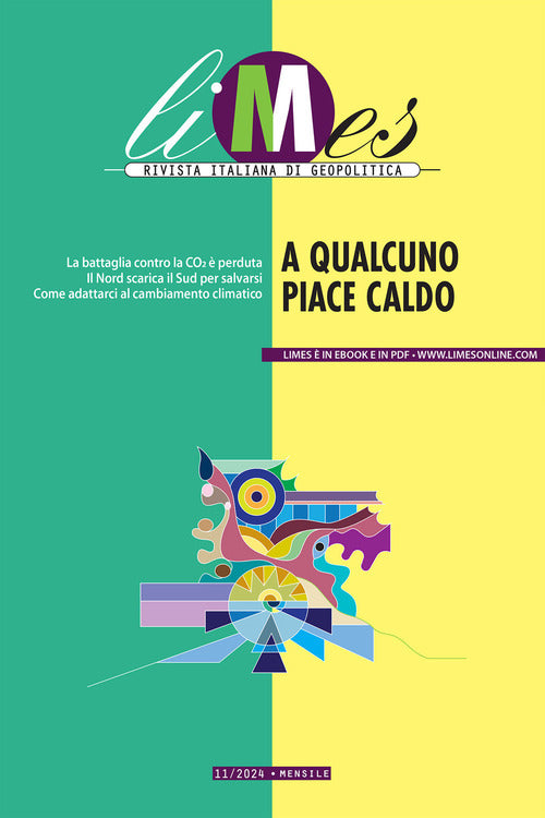 Limes. Rivista italiana di geopolitica. Vol. 11: A qualcuno piace caldo