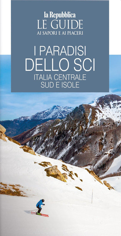 I paradisi dello sci. Italia centrale, sud e isole