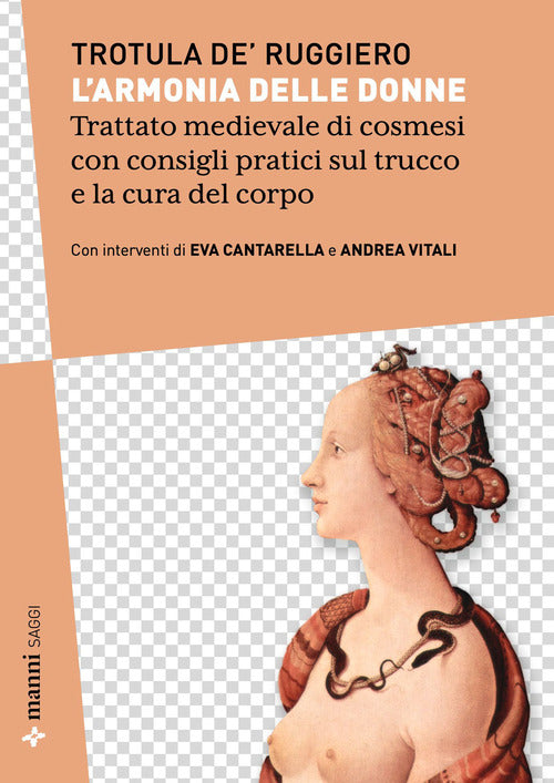 L'armonia delle donne. Trattato medievale di cosmesi con consigli pratici sul trucco e la cura del corpo. Testo originale a fronte