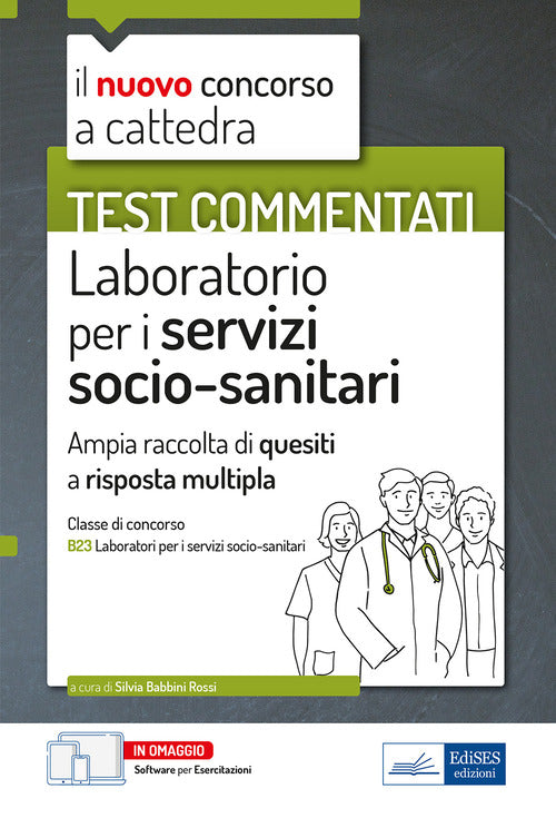 Test commentati Laboratorio per i servizi socio-sanitari. Per la preparazione al concorso a cattedra classe B23