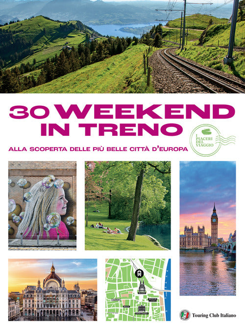 30 week end in treno alla scoperta delle pi belle citt