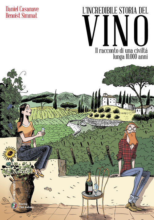 L'incredibile storia del vino. La storia del vino anche una storia della nostra civilt