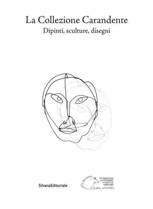 La collezione Carandente. Dipinti, sculture, disegni