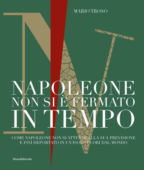 Napoleone non si fermato in tempo. Come Napoleone non si attenne alla sua previsione e fin deportato in un'isola fuori dal mondo