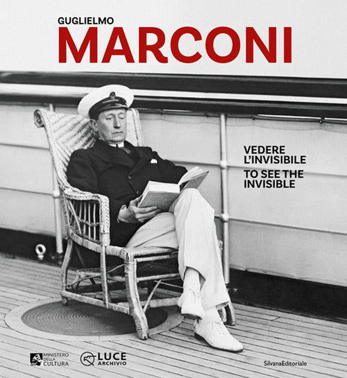 Guglielmo Marconi. Vedere l'invisibile-Too see the invisible