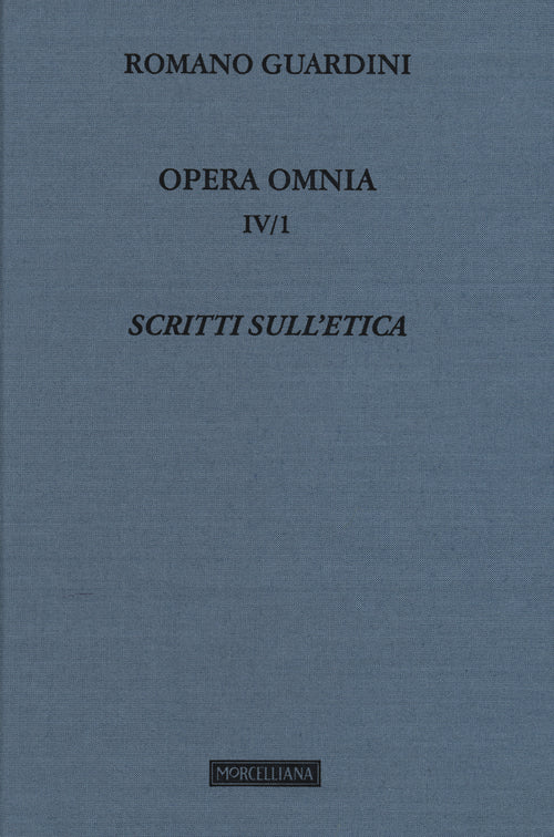 Opera omnia. Vol. 4/1: Scritti sull'etica