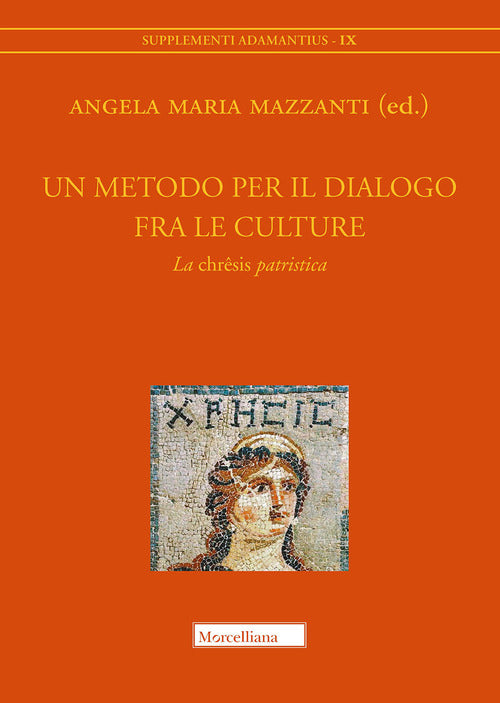 Un metodo per il dialogo fra le culture. La chrêsis patristica. Atti del Convegno (Bologna, 15-16 maggio 2019)