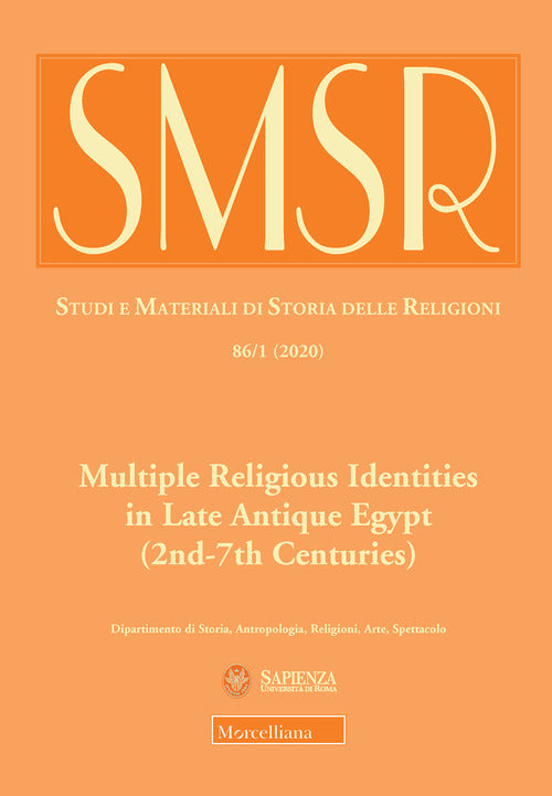 SMSR. Studi e materiali di storia delle religioni. Vol. 86/1: Multiple Religious Identities in Late Antique Egypt (2nd-7th Centuries)