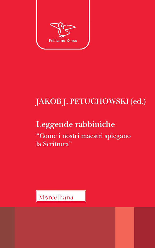 Leggende rabbiniche. Come i nostri maestri spiegano la Scrittura