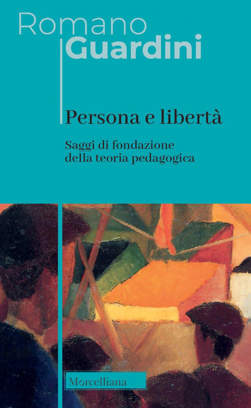 Persona e libertà. Saggi di fondazione della teoria pedagogica