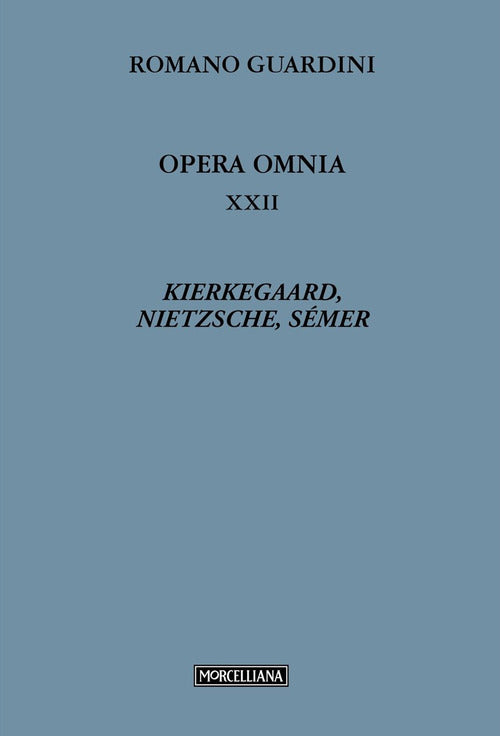 Opera omnia. Vol. 22: Kierkegaard, Nietzsche, Smer