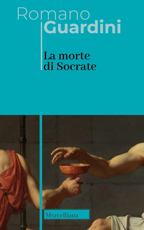 La morte di Socrate. Interpretazione dei dialoghi platonici Eutifrone, Apologia, Critone e Fedone