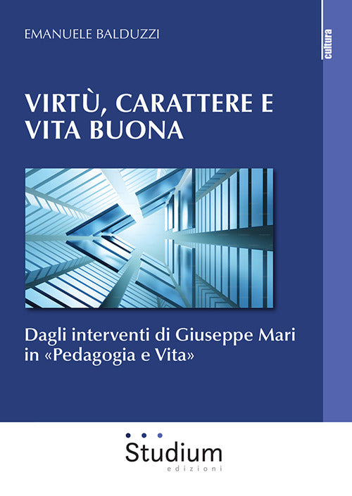 Virt, carattere e vita buona. Dagli interventi di Giuseppe Mari in Pedagogia e Vita