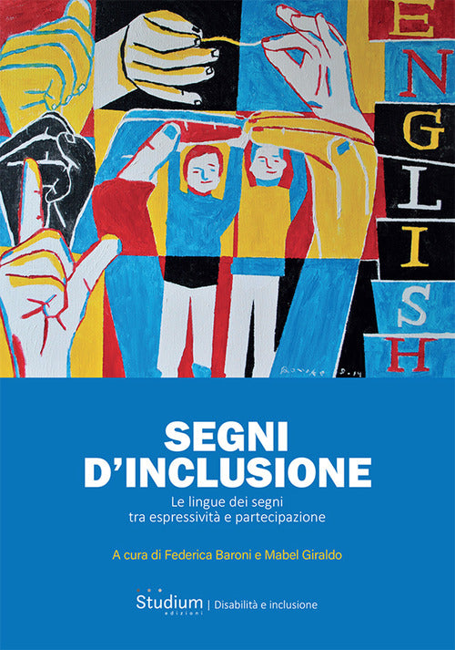 Segni d'inclusione. Le lingue dei segni tra espressivit e partecipazione