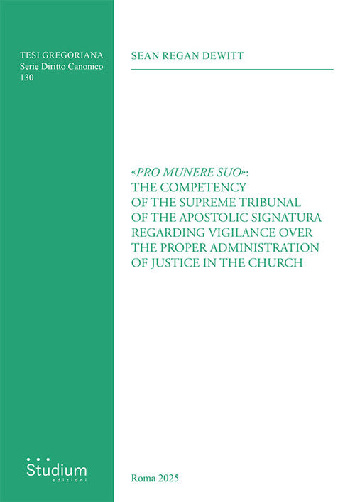 «Pro munere suo»: the competency of the supreme tribunal of the Apostolic Signatura regarding vigilance over the proper administration of justice in the Church