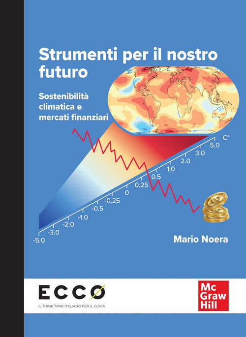 Strumenti per il nostro futuro. Sostenibilit climatica e mercati finanziari