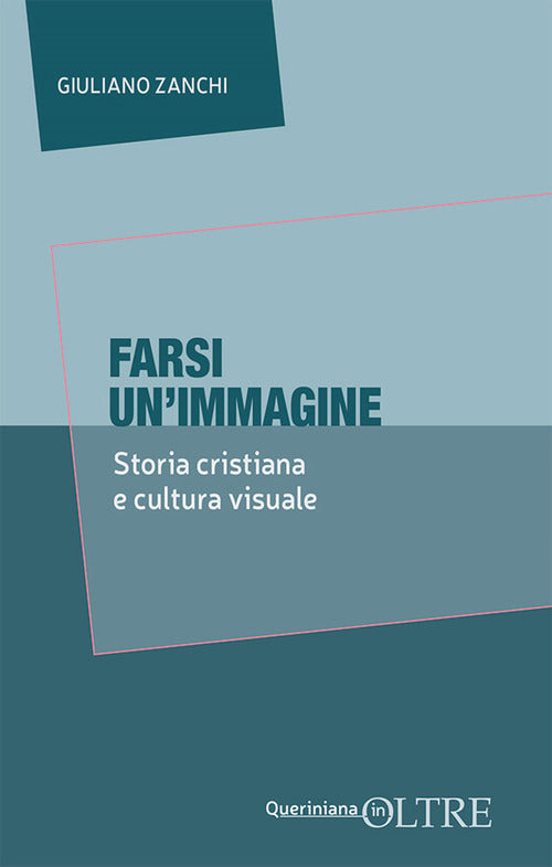 Farsi unimmagine. Storia cristiana e cultura visuale