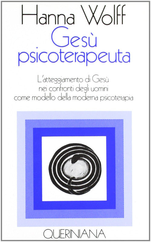 Gesù psicoterapeuta. L'atteggiamento di Gesù nei confronti degli uomini come modello della moderna psicoterapia