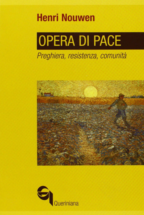 Opera di pace. Preghiera, resistenza, comunità
