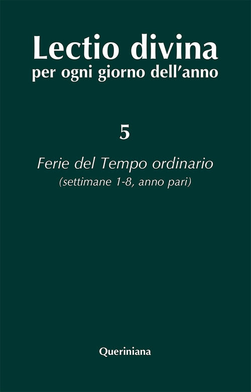 Lectio divina per ogni giorno dell'anno. Vol. 5: Ferie del tempo ordinario. Settimane 1-8, anno pari