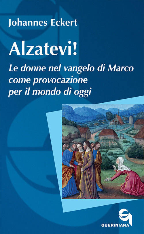 Alzatevi! Le donne nel Vangelo di Marco