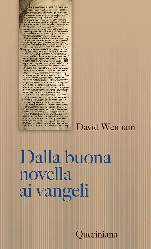 Dalla buona novella ai Vangeli. Cosa dissero i primi cristiani su Gesù?