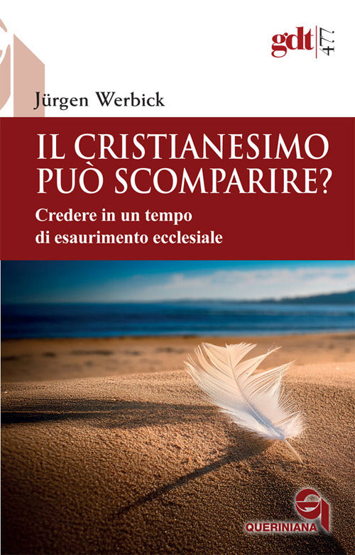 Il Cristianesimo può scomparire? Credere in un tempo di esaurimento ecclesiale