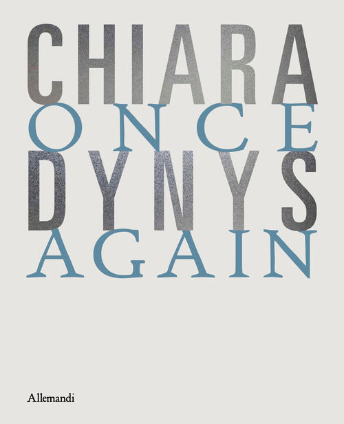 Chiara Dynys. Once again. Ediz. italiana e inglese