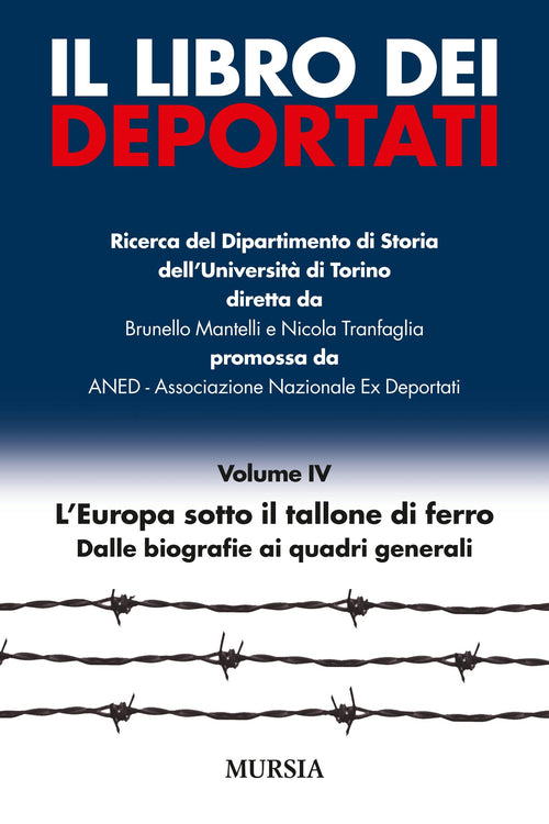 Il libro dei deportati. Vol. 4: L'Europa sotto il tallone di ferro. Dalle biografie ai quadri generali