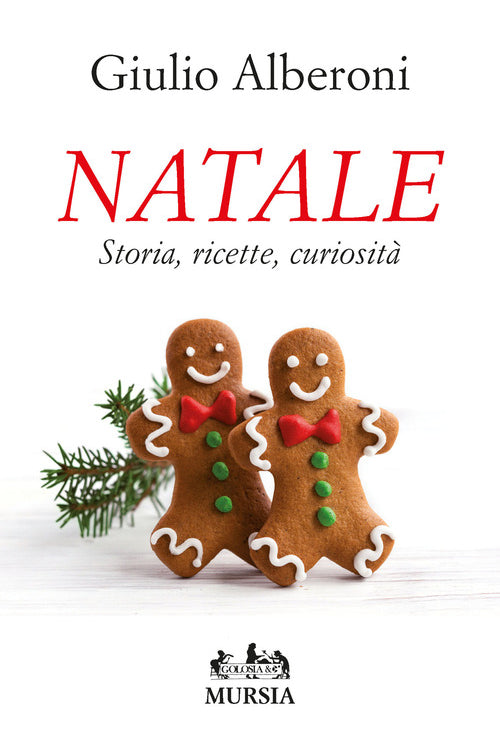 Natale. Storia, ricette, curiosità