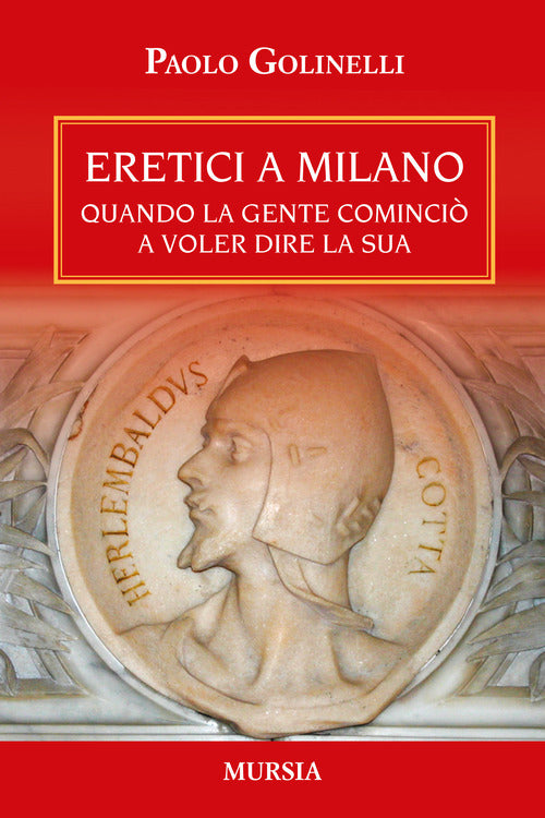 Eretici a Milano. Quando la gente cominci a voler dire la sua
