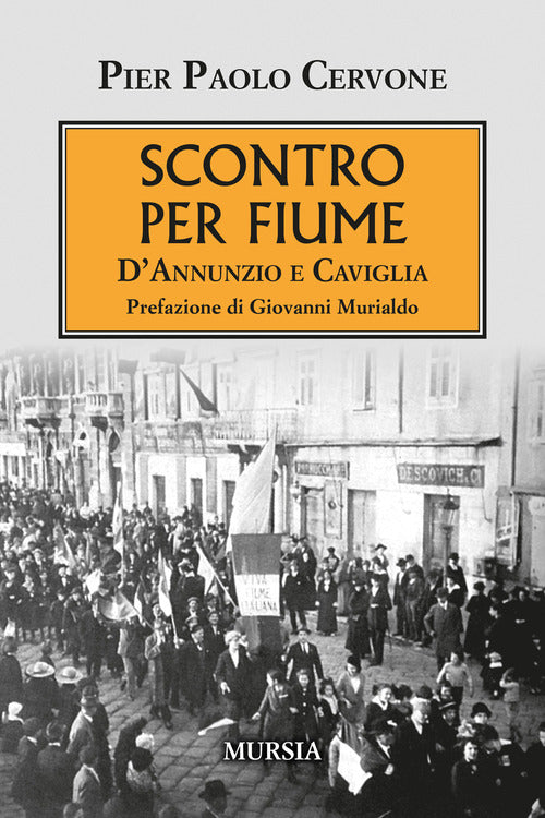 Scontro per Fiume. D'Annunzio e Caviglia