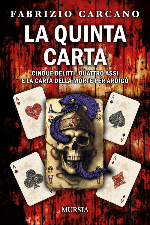 La quinta carta. Cinque delitti, quattro assi e la carta della morte per Ardig