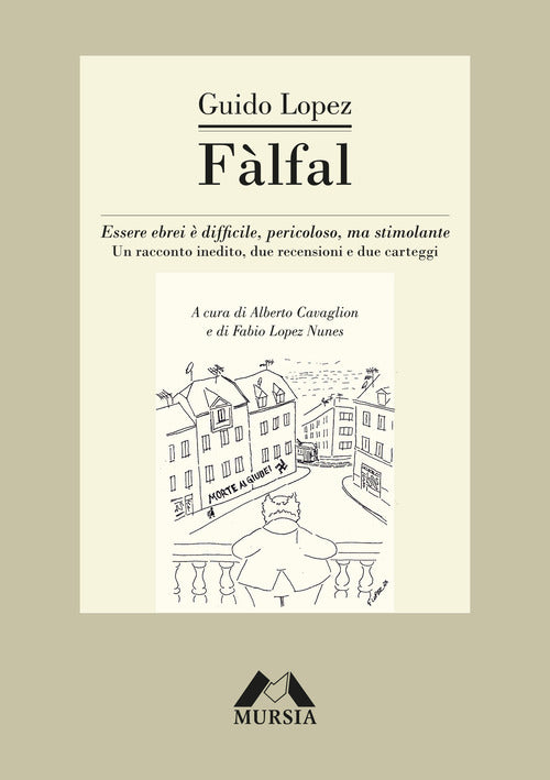 Flfal. Essere ebrei difficile, pericoloso, ma stimolante. Un racconto inedito, due recensioni e due carteggi