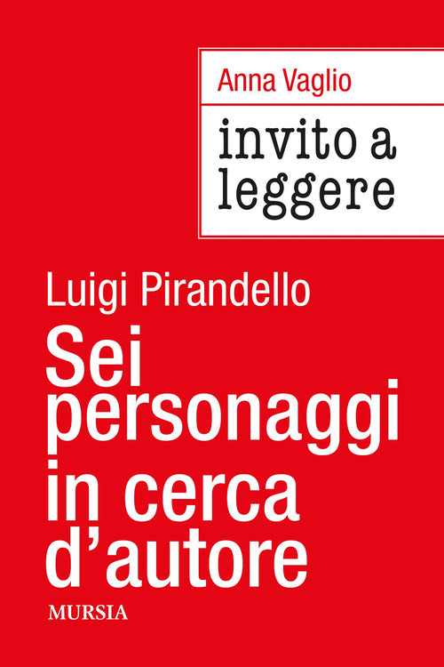 Invito a leggere Sei personaggi in cerca d'autore di Luigi Pirandello