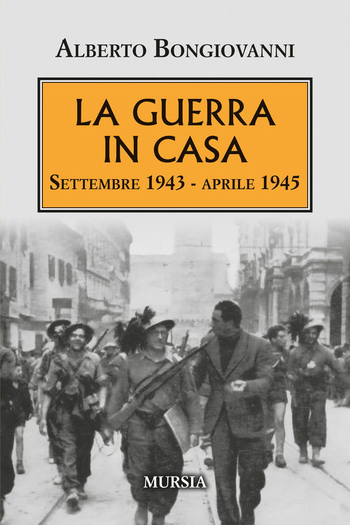 La guerra in casa. Settembre 1943-Aprile 1945