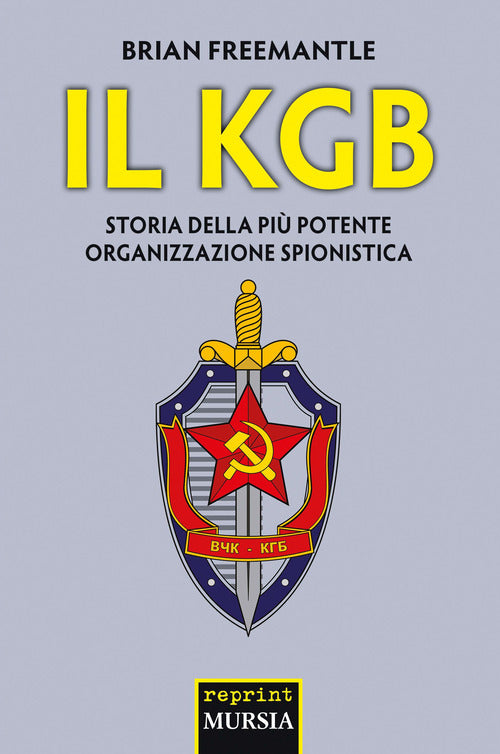 Il KGB. Storia della pi potente organizzazione spionistica