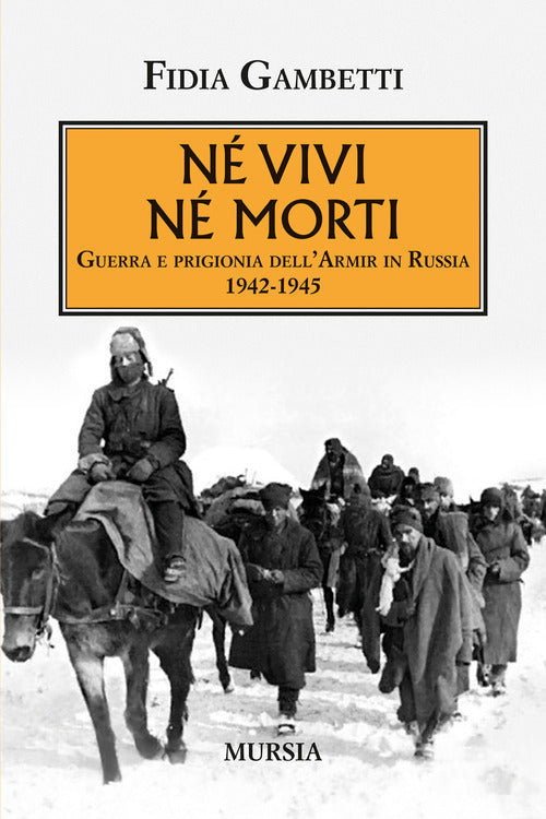 N vivi n morti. Guerra e prigionia dell'Amir in Russia (1942-1945)