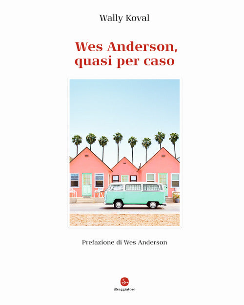 Wes Anderson, quasi per caso