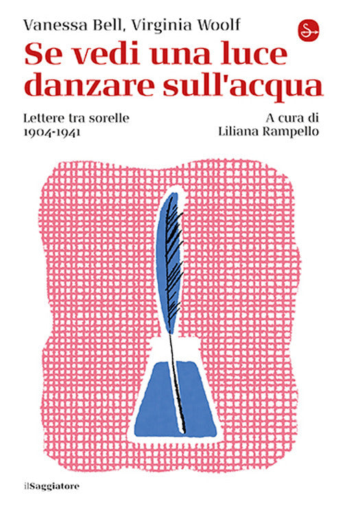 Se vedi una luce danzare sull'acqua. Lettere tra sorelle, 1904-1941